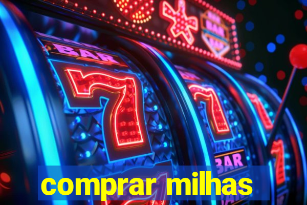 comprar milhas